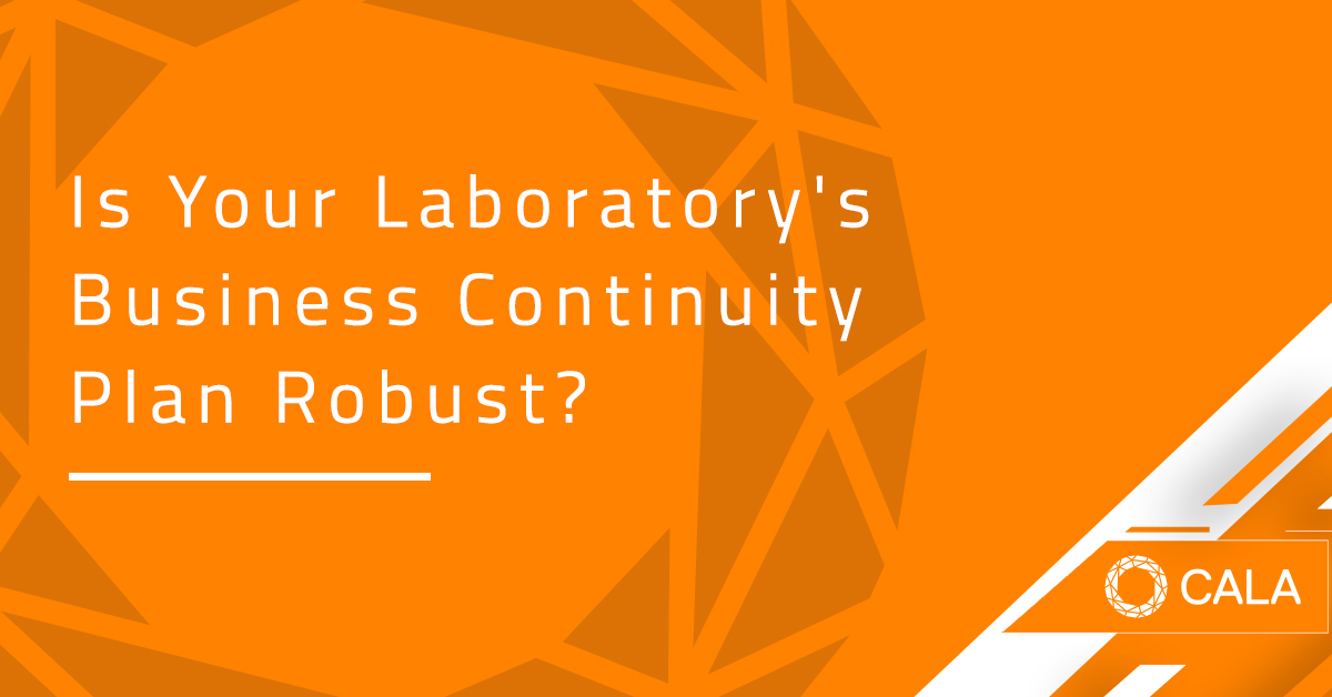 How Robust Is Your Laboratory S Business Continuity Plan Cala